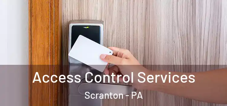 Access Control Services Scranton - PA