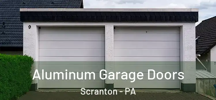  Aluminum Garage Doors Scranton - PA