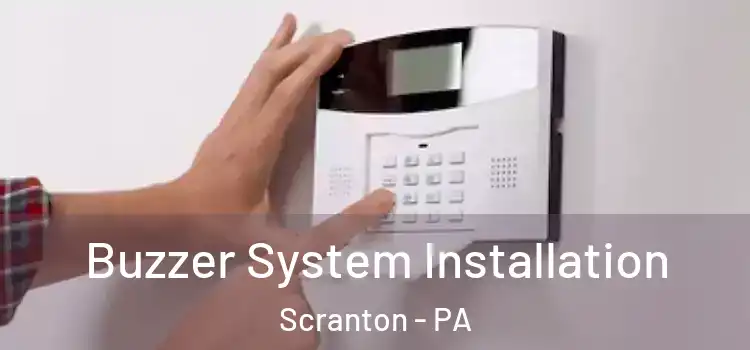 Buzzer System Installation Scranton - PA