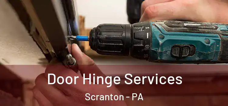 Door Hinge Services Scranton - PA