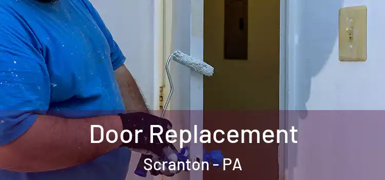 Door Replacement Scranton - PA