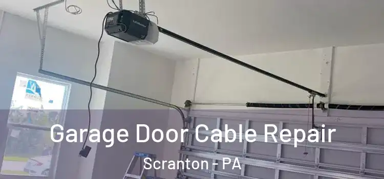  Garage Door Cable Repair Scranton - PA