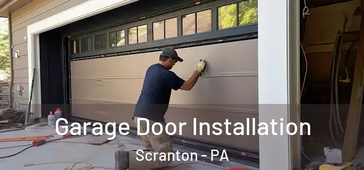  Garage Door Installation Scranton - PA