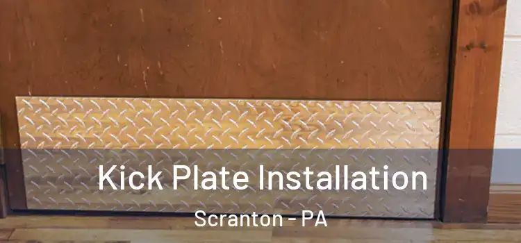 Kick Plate Installation Scranton - PA