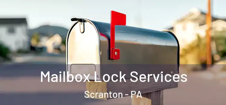 Mailbox Lock Services Scranton - PA