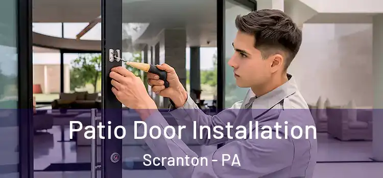 Patio Door Installation Scranton - PA