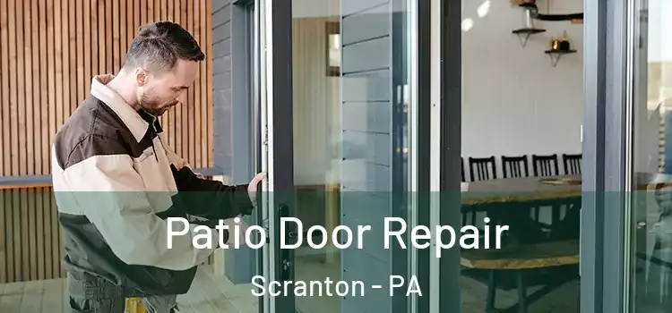 Patio Door Repair Scranton - PA