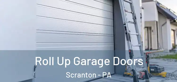  Roll Up Garage Doors Scranton - PA