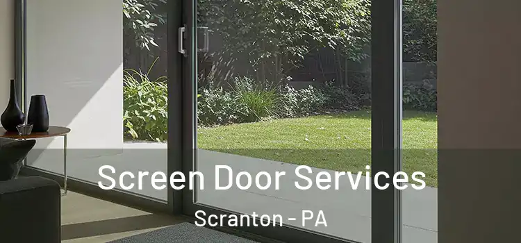 Screen Door Services Scranton - PA