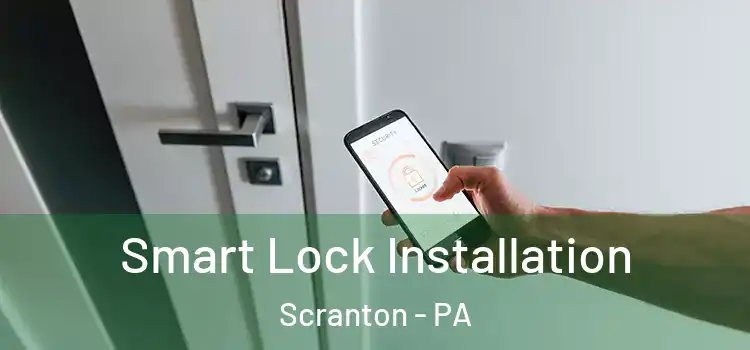 Smart Lock Installation Scranton - PA
